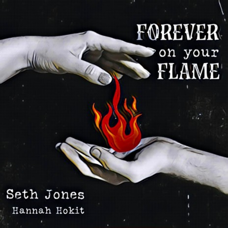 Forever On Your Flame (feat. Hannah Hokit) | Boomplay Music