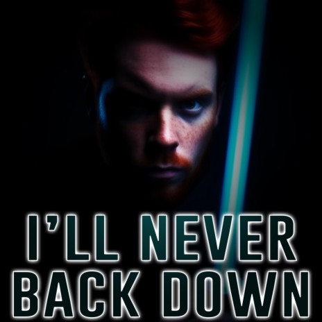 I'll Never Back Down | Boomplay Music