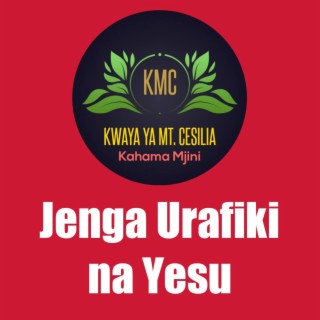 Jenga Urafiki na Yesu