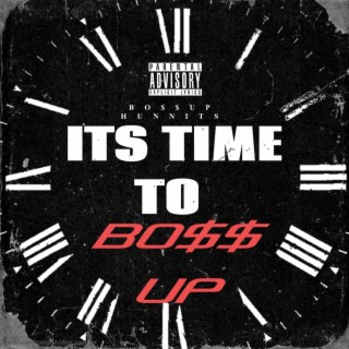 Its Time To Boss Up