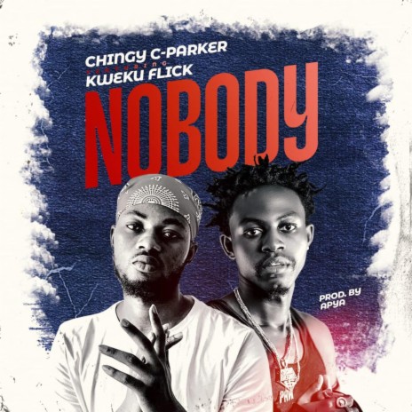 Nobody ft. Kweku Flick | Boomplay Music