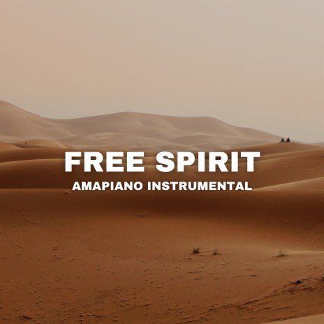 Free Spirit (Amapiano Instrumental) | Boomplay Music