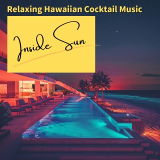 Relaxing Hawaiian Cocktail Music
