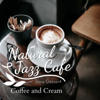 Natural Jazz Café - Coffee and Cream