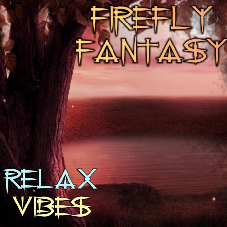 Firefly Fantasy | Boomplay Music