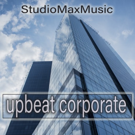 Corporate Upbeat Motivational | Boomplay Music