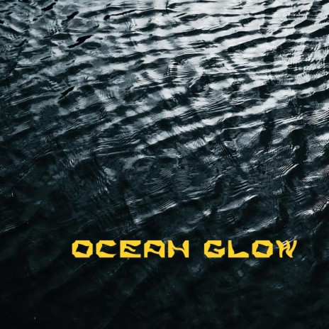 Ocean Glow | Boomplay Music