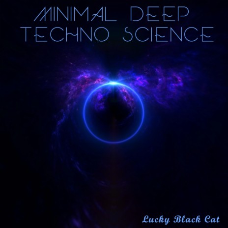 Minimal Deep Techno Science | Boomplay Music