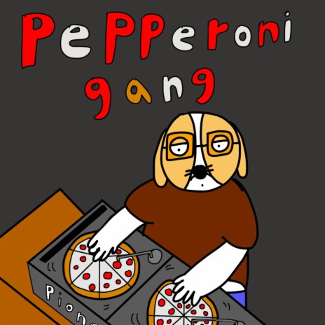 Pepperoni Gang | Boomplay Music