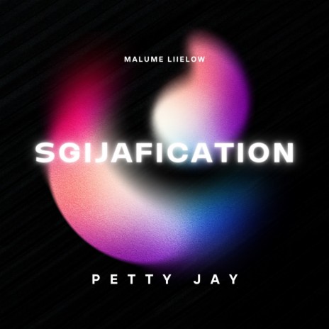 Sgijafication ft. Petty Jay | Boomplay Music