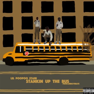 stankin up the bus lyrics | Boomplay Music