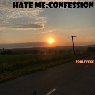 hate me: confession