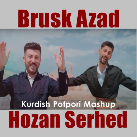 Kurdish Mashup Potpori ft. Hozan Serhed | Boomplay Music