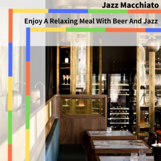 Enjoy A Relaxing Meal With Beer And Jazz