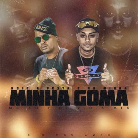 HOJE A FESTA É NA MINHA GOMA ft. MC RD | Boomplay Music