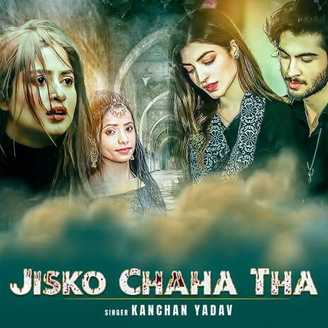 Jisko Chaha Tha | Boomplay Music