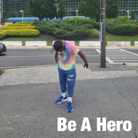 Be A Hero | Boomplay Music