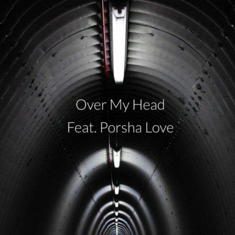 Over My Head ft. Porsha Love | Boomplay Music