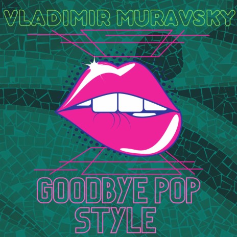 Goodbye Pop Style | Boomplay Music