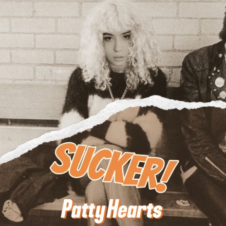 Patty Hearts - Sucker! MP3 Download & Lyrics | Boomplay