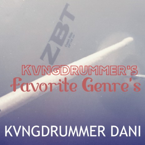 KVNGDRUMMER'S favorite Genres to play! | Boomplay Music
