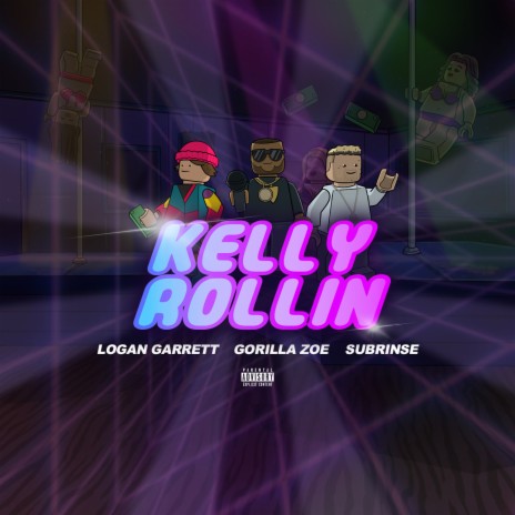 Kelly Rollin ft. Subrinse & Gorilla Zoe | Boomplay Music
