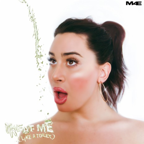 Treat Me (Like A Toilet) | Boomplay Music