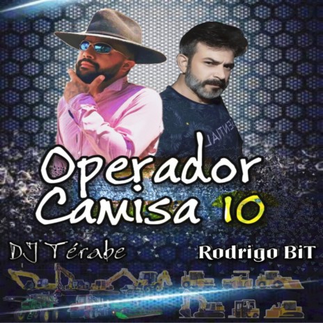 Operador Camisa 10 (Maquinas Pesadas) ft. Rodrigo Bit | Boomplay Music