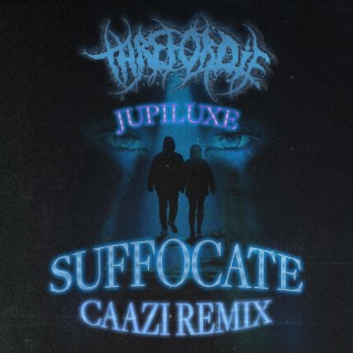 Suffocate (Caazi Remix) ft. Caazi & Jupiluxe lyrics | Boomplay Music