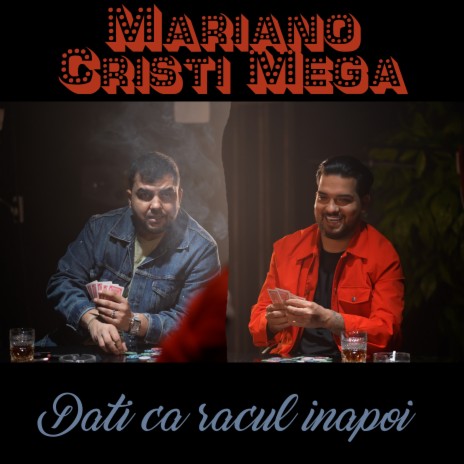 Dati ca racul inapoi ft. Cristi Mega | Boomplay Music