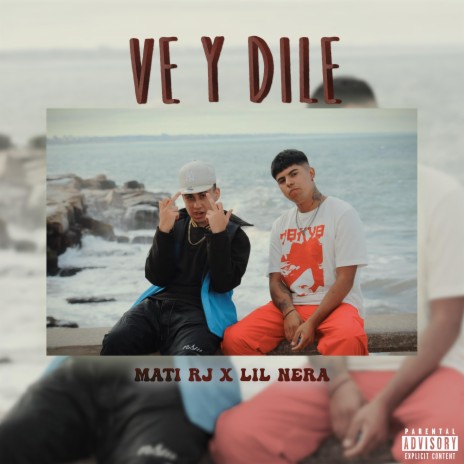 Ve y dile ft. Lil Nera | Boomplay Music