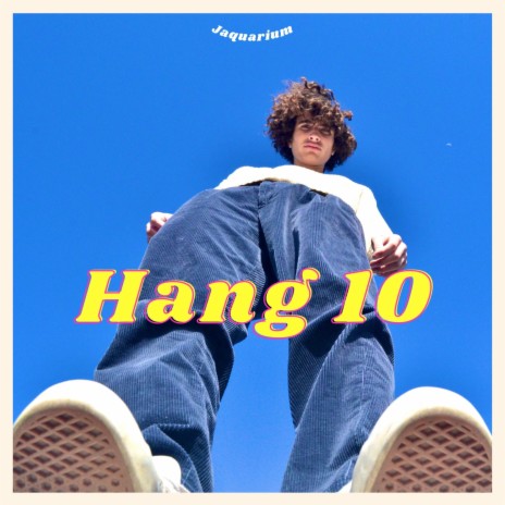 Hang 10 | Boomplay Music