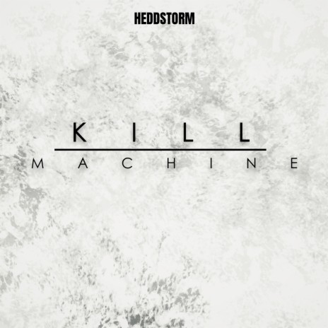 Kill Machine | Boomplay Music