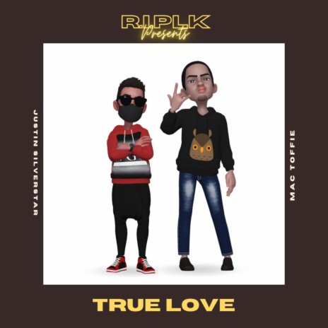 True Love ft. Justin Silverstar & Mac Toffie | Boomplay Music