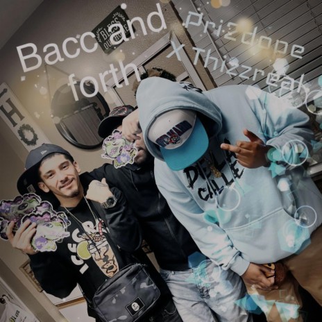 Bacc and Forth ft. Thizzreal | Boomplay Music