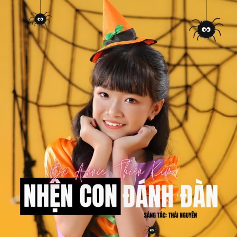 NHỆN CON ĐÁNH ĐÀN ft. Bé Annie Thiên Kim | Boomplay Music