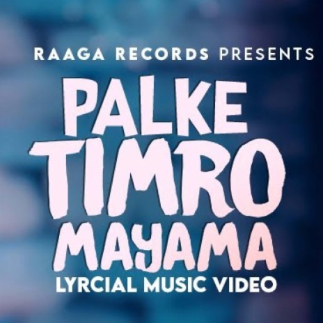Palke Timro Mayama | Boomplay Music