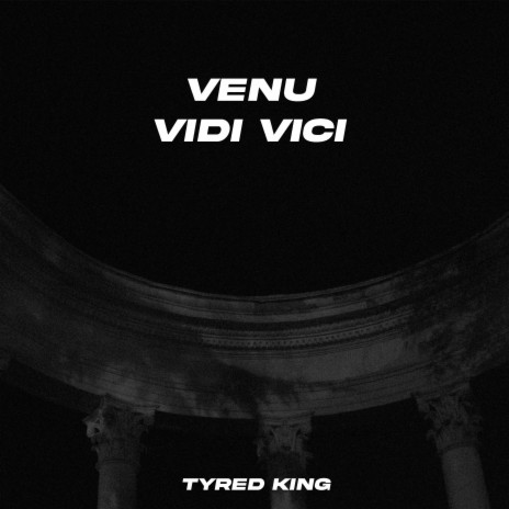 VENU VIDI VICI. | Boomplay Music