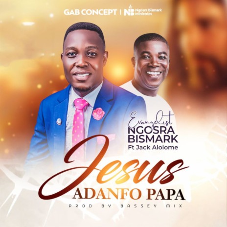 Jesus Adanfo Papa ft. Jack Alolome | Boomplay Music