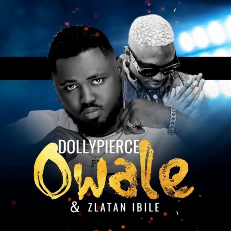 Owale ft. Zlatan Ibile | Boomplay Music