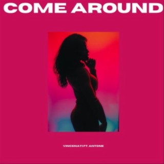 Come Around (feat. Antone)