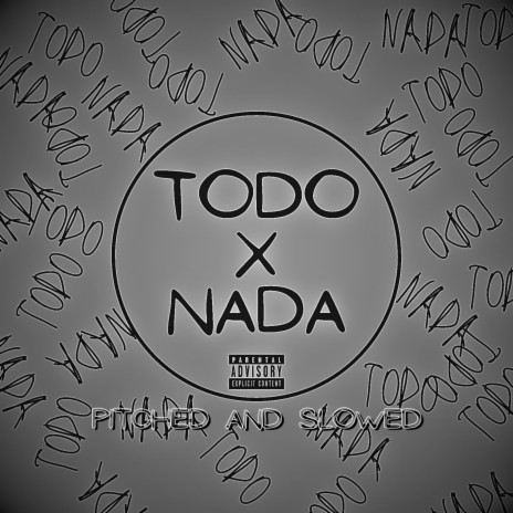 Todo x Nada (pitched and slowed) | Boomplay Music