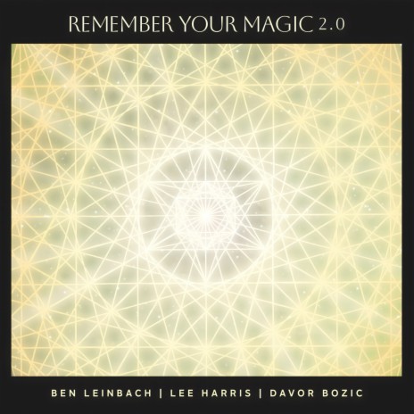 Remember Your Magic 2.0 ft. Lee Harris & Davor Bozic
