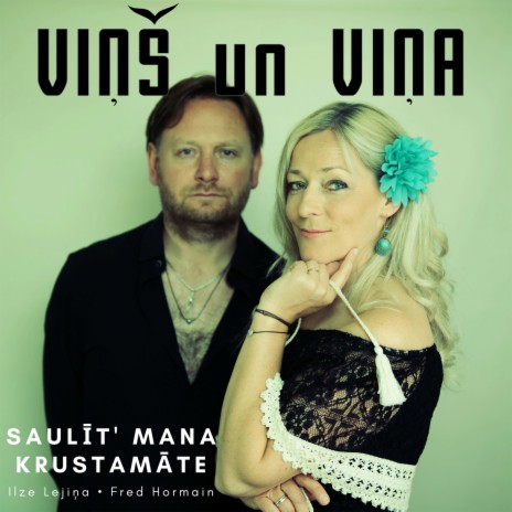 Saulīt' mana Krustamāte ft. Viņš un Viņa & Ilze Lejiņa | Boomplay Music