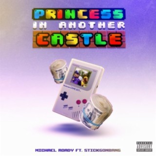 PRINCESS IN ANOTHER CASTLE (feat. StickGonBang)