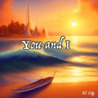 You And I lyrics | Boomplay Music