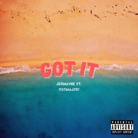 Got It ft. Osomajor! | Boomplay Music