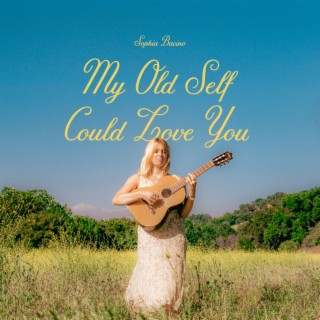 My Old Self Could Love You lyrics | Boomplay Music