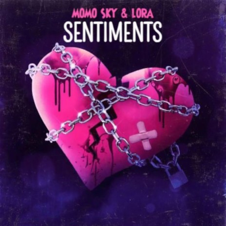 Sentiments ft. Lora | Boomplay Music