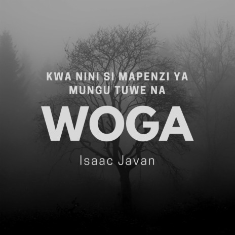 Kwa Nini Si Mapenzi Ya Mungu Uwe Na Woga